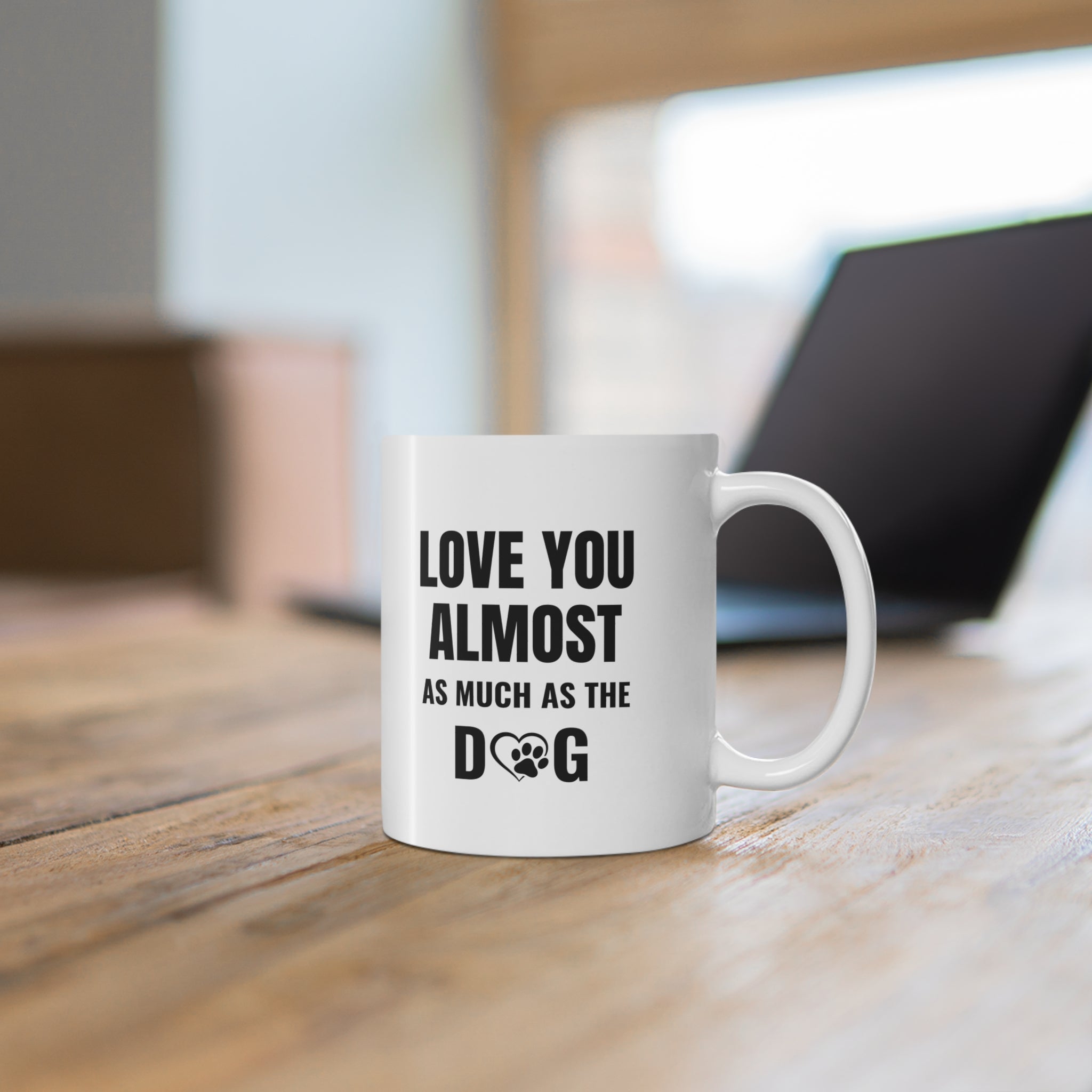Love You Almost As Much As The Dog Mug