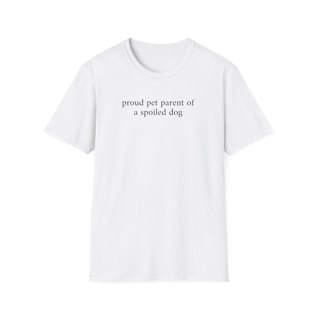 Proud Pet Parent of a Spoiled Dog T-Shirt