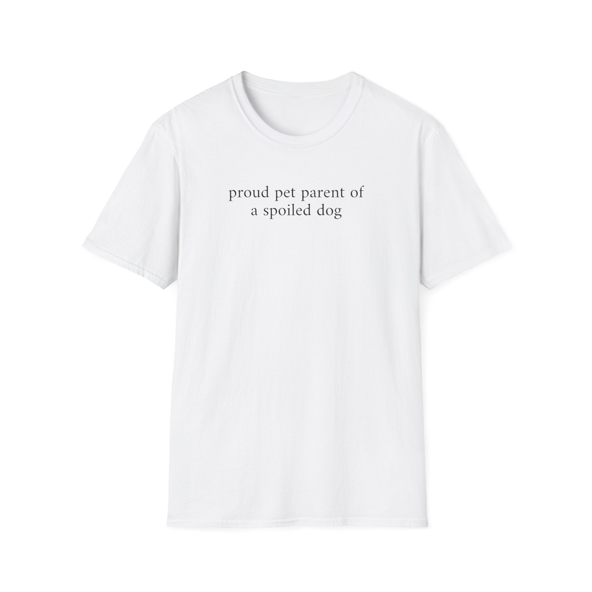 Proud Pet Parent of a Spoiled Dog T-Shirt