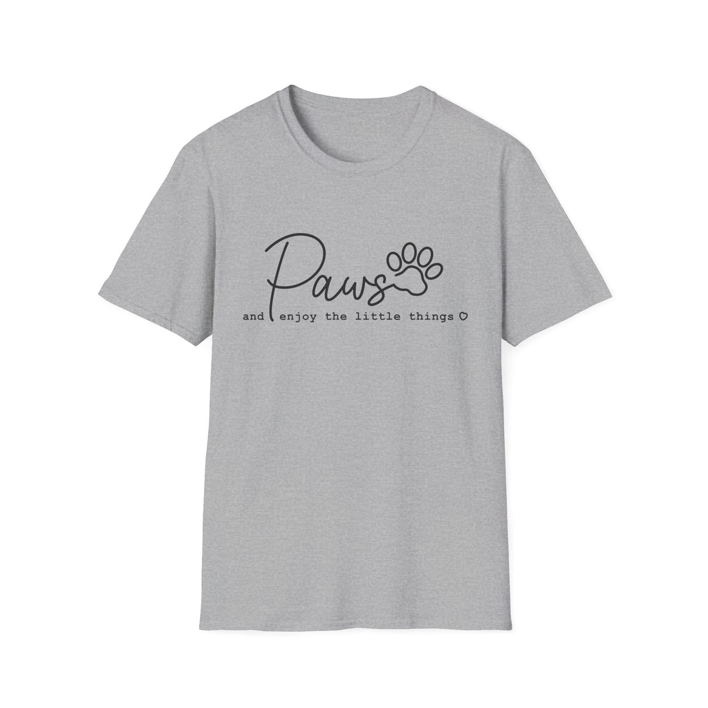 Paws ... and enjoy the little things T-Shirt