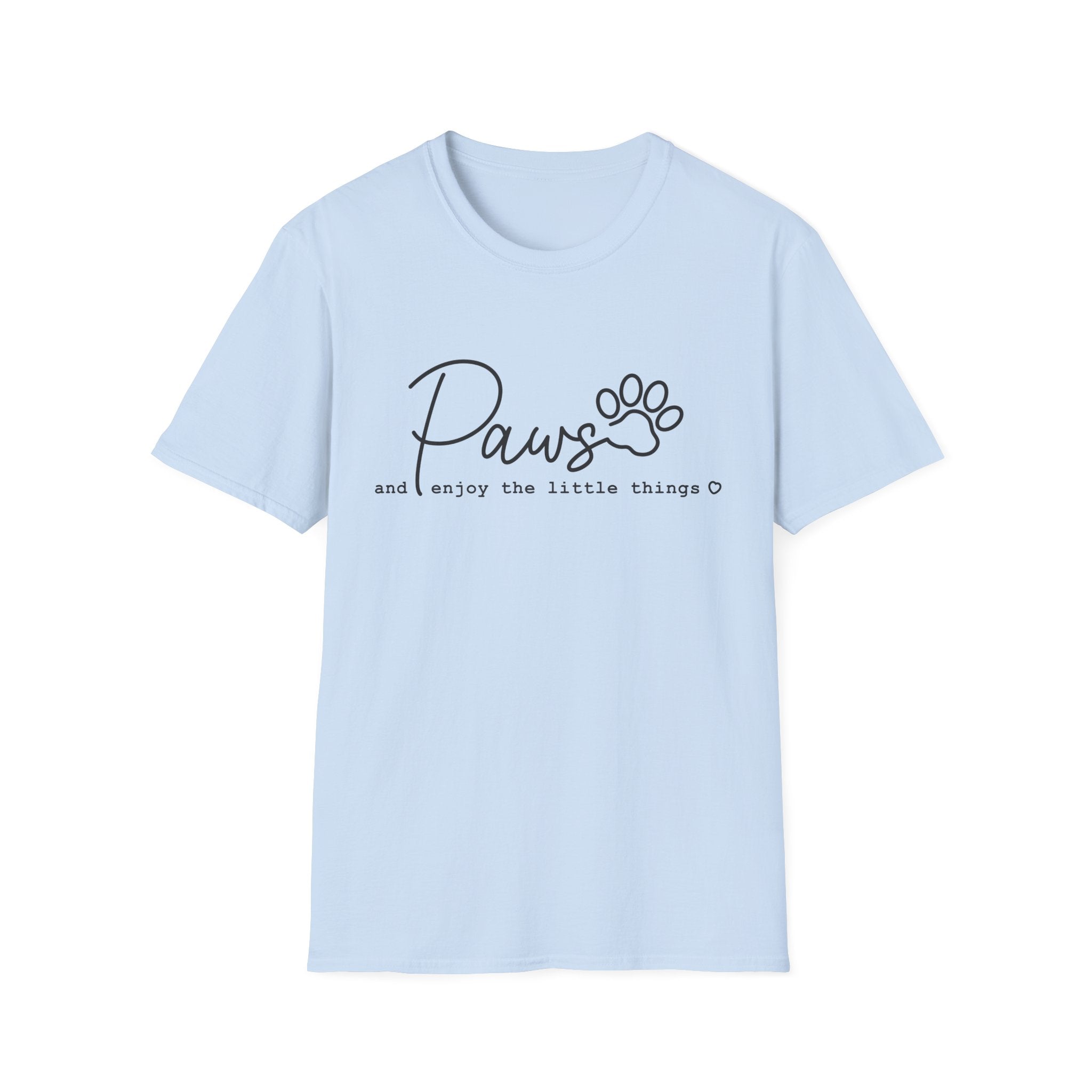 Paws ... and enjoy the little things T-Shirt