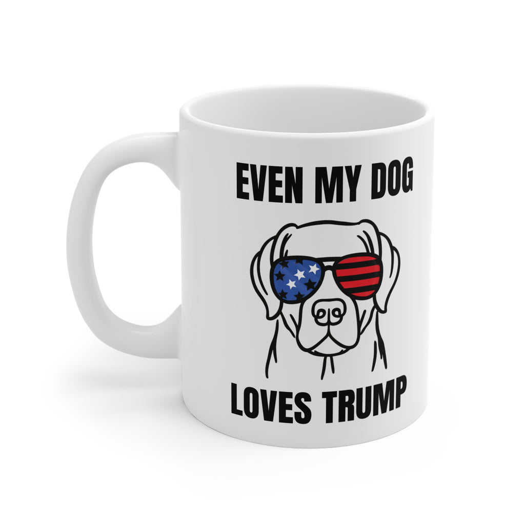 Even My Dog Loves Trump Mug | Political Coffee Cup